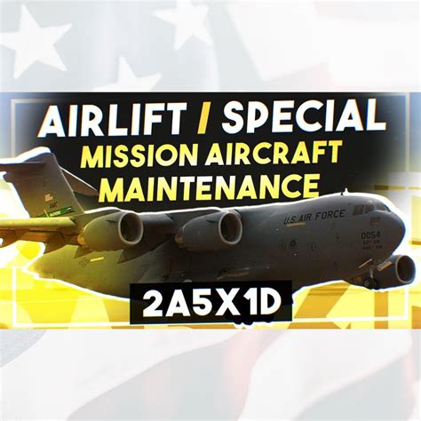 2a5x1d|Airlift/Special Mission Aircraft Maintenance